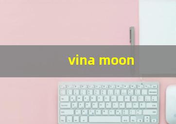 vina moon